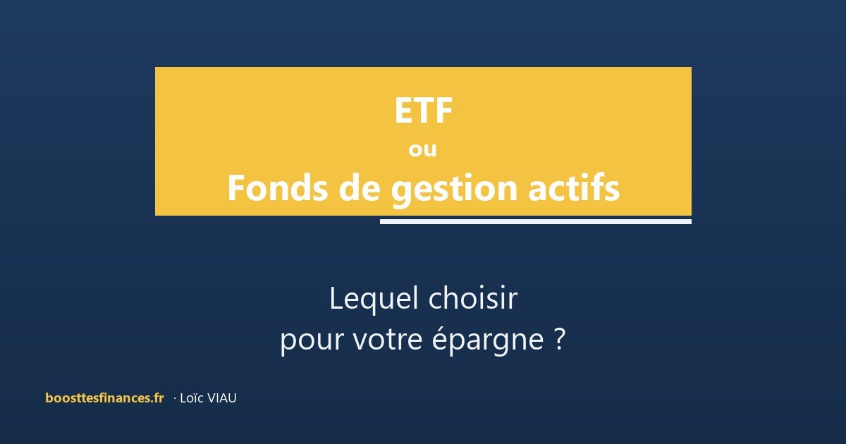 Gestion active ou gestion passive (ETF) : que choisir pour votre épargne ?